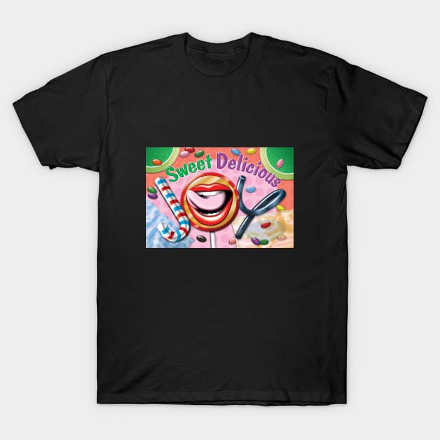 Sweet Delicious Joy T-Shirt by Mindscaping